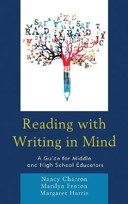 Reading with Writing in Mind: A Guide for Middle and High School Educators - Nancy Charron,Marilyn Fenton,Margaret Harris - cover