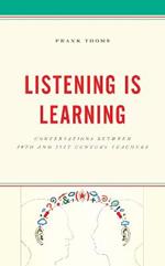 Listening Is Learning: Conversations between 20th and 21st Century Teachers