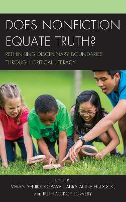 Does Nonfiction Equate Truth?: Rethinking Disciplinary Boundaries through Critical Literacy - cover