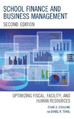 School Finance and Business Management: Optimizing Fiscal, Facility and Human Resources