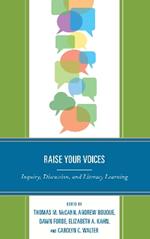 Raise Your Voices: Inquiry, Discussion, and Literacy Learning