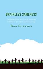 Brainless Sameness: The Demise of One-Size-Fits-All Instruction and the Rise of Competency Based Learning