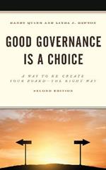 Good Governance is a Choice: A Way to Re-Create Your Board the Right Way