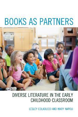 Books as Partners: Diverse Literature in the Early Childhood Classroom - Lesley Colabucci,Mary Napoli - cover