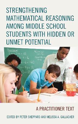 Strengthening Mathematical Reasoning among Middle School Students with Hidden or Unmet Potential: A Practitioner Text - cover