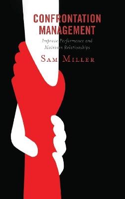 Confrontation Management: Improve Performance and Maintain Relationships - Sam Miller - cover