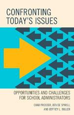 Confronting Today's Issues: Opportunities and Challenges for School Administrators