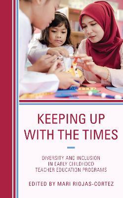 Keeping up with the Times: Diversity and Inclusion in Early Childhood Teacher Education Programs - cover