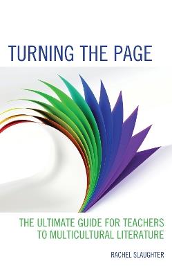 Turning the Page: The Ultimate Guide for Teachers to Multicultural Literature - Rachel Slaughter - cover
