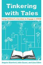 Tinkering with Tales: Using Children's Literature to Engage in STEM