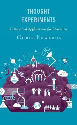 Thought Experiments: History and Applications for Education - Chris Edwards - cover