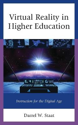 Virtual Reality in Higher Education: Instruction for the Digital Age - cover