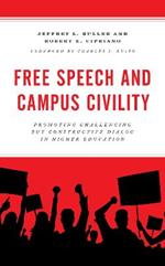 Free Speech and Campus Civility: Promoting Challenging but Constructive Dialog in Higher Education