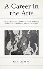 A Career in the Arts: The Complex Learning and Career Needs of Creative Professionals