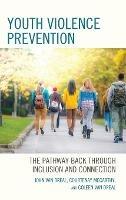 Youth Violence Prevention: The Pathway Back through Inclusion and Connection