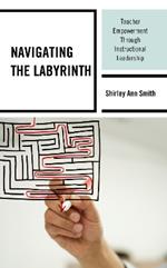 Navigating the Labyrinth: Teacher Empowerment Through Instructional Leadership