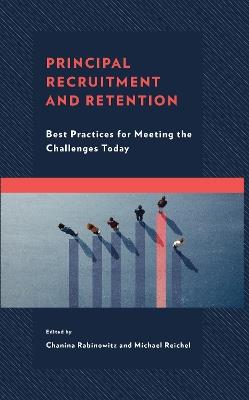 Principal Recruitment and Retention: Best Practices for Meeting the Challenges Today - cover