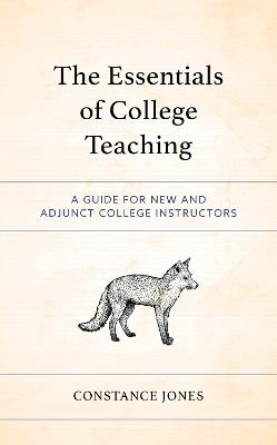 The Essentials of College Teaching: A Guide for New and Adjunct College Instructors - Constance Jones - cover