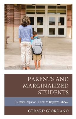 Parents and Marginalized Students: Essential Steps for Parents to Improve Schools - Gerard Giordano - cover