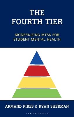 The Fourth Tier: Modernizing MTSS for Student Mental Health - Armand Pires,Ryan Sherman - cover