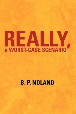 Really, a Worst-Case Scenario - B P Noland - cover