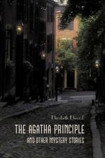 The Agatha Principle and Other Mystery Stories