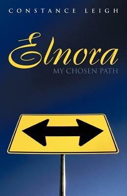 Elnora: My Chosen Path - Constance Leigh - cover