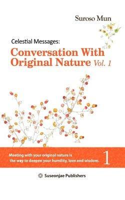 Celestial Messages: Conversation with Original Nature Vol. 1 - Suroso Mun - cover