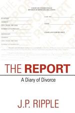 The Report: A Diary of Divorce