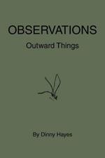 Observations: Outward Things