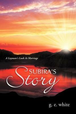 Subira's Story: A Layman's Look At Marriage - G E White - cover