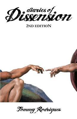 Diaries of Dissension: A Case Against the Irrational and Absurd - Tommy Rodriguez - cover