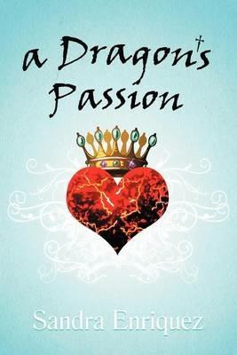A Dragon's Passion - Sandra Enriquez - cover