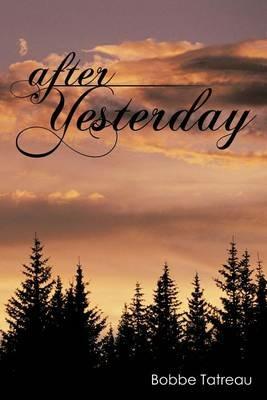 After Yesterday - Bobbe Tatreau - cover
