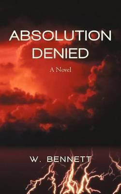 Absolution Denied - W Bennett - cover