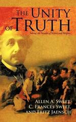 The Unity of Truth: Solving the Paradox of Science and Religion