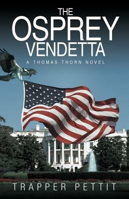 The Osprey Vendetta: A Thomas Thorn Novel - Trapper Pettit - cover