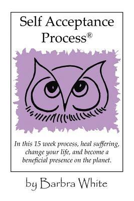 Self Acceptance Process(TM) - Barbra White - cover