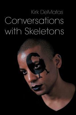 Conversations with Skeletons - Kirk Dematas - cover