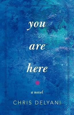 You Are Here - Chris Delyani - cover