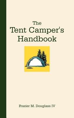 The Tent Camper's Handbook - Frazier M Douglass - cover