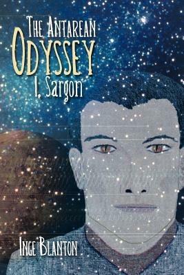 The Antarean Odyssey: I, Sargon - Inge Blanton - cover