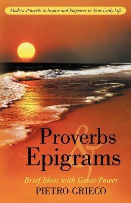 Proverbs and Epigrams: Brief Ideas with Great Power - Pietro Grieco - cover