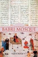 The Truth of Babri Mosque - Ashok Pant - cover
