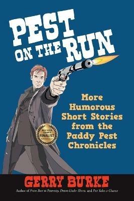 Pest on the Run: More Humorous Short Stories from the Paddy Pest Chronicles - Gerry Burke - cover