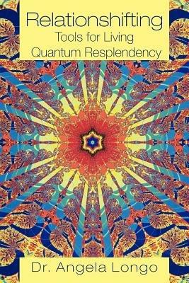 Relationshifting: Tools for Living Quantum Resplendency: The EEEZY Mirror-Call Workbook: Emergent, Entanglement, Eternal, Zestful You - Angela Longo - cover