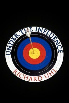Under the Influence - Richard Uhl - cover