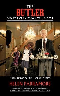 The Butler Did It Every Chance He Got: A Dreadfully Funny Murder Mystery - Helen Parramore - cover