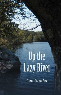 Up the Lazy River - Lea Braden - cover