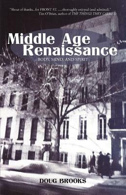 Middle Age Renaissance: Body, Mind, and Spirit - Doug Brooks - cover